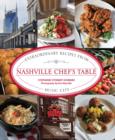 Nashville Chef's Table : Extraordinary Recipes from Music City - eBook