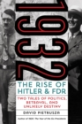 1932 : The Rise of Hitler and FDR—Two Tales of Politics, Betrayal, and Unlikely Destiny - Book