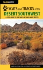 Scats and Tracks of the Desert Southwest : A Field Guide to the Signs of 70 Wildlife Species - Book