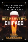 Beer Lover's Chicago : Best Breweries, Brewpubs and Beer Bars - Book