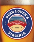 Beer Lover's Virginia : Best Breweries, Brewpubs & Beer Bars - Book