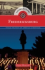 Historical Tours Fredericksburg : Trace the Path of America's Heritage - Book