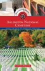 Historical Tours Arlington National Cemetery : Trace the Path of America's Heritage - Book