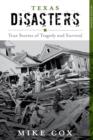 Texas Disasters : True Stories of Tragedy and Survival - Book