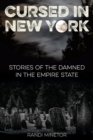 Cursed in New York : Stories of the Damned in the Empire State - Book
