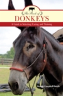 The Book of Donkeys : A Guide to Selecting, Caring, and Training - Book