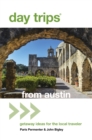 Day Trips (R) from Austin : Getaway Ideas For The Local Traveler - Book