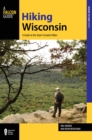 Hiking Wisconsin : A Guide to the State's Greatest Hikes - Book