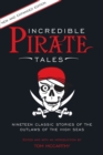 Incredible Pirate Tales : Nineteen Classic Stories Of The Outlaws Of The High Seas - Book