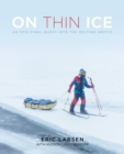 On Thin Ice : An Epic Final Quest into the Melting Arctic - Book