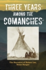 Three Years Among the Comanches : The Narrative of Nelson Lee, Texas Ranger - Book