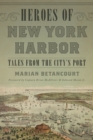 Heroes of New York Harbor : Tales from the City's Port - Book