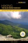 Hiking the Blue Ridge Parkway : The Ultimate Travel Guide To America's Most Popular Scenic Roadway - Book