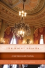The Right Places : (For the Right People) - Book