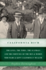 California Rich : The lives, the times, the scandals and the fortunes of the men & women who made & kept California's wealth - Book