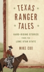 Texas Ranger Tales : Hard-Riding Stories from the Lone Star State - Book
