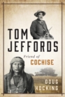Tom Jeffords: Friend of Cochise - Book