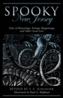 Spooky New Jersey : Tales of Hauntings, Strange Happenings, and Other Local Lore - Book