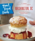 Great Food Finds Washington, DC : Delicious Food from the Nation's Capital - Book