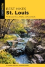 Best Hikes St. Louis : The Greatest Views, Wildlife, and Forest Strolls - Book