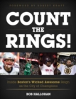 Count the Rings! : Inside Boston's Wicked Awesome Reign as the City of Champions - Book