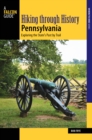Hiking through History Pennsylvania : Exploring the State's Past by Trail - Book