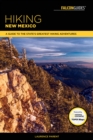 Hiking New Mexico : A Guide to the State's Greatest Hiking Adventures - Book