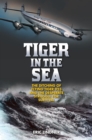 Tiger in the Sea : The Ditching of Flying Tiger 923 and the Desperate Struggle for Survival - eBook
