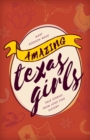 Amazing Texas Girls : True Stories from Lone Star History - Book