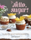 Hello, Sugar! : Classic Southern Sweets - Book