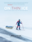 On Thin Ice : An Epic Final Quest into the Melting Arctic - Book