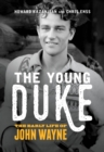 The Young Duke : The Early Life of John Wayne - Book