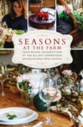 Seasons at the Farm : Year-Round Celebrations at the Elliott Homestead - eBook