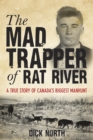 Mad Trapper of Rat River : A True Story Of Canada's Biggest Manhunt - Book