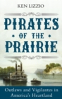 Pirates of the Prairie : Outlaws and Vigilantes in America's Heartland - eBook