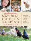 The Homesteader's Natural Chicken Keeping Handbook : Raising a Healthy Flock from Start to Finish - Book