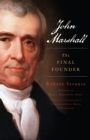 John Marshall : The Final Founder - Book