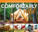Comfortably Wild : The Best Glamping Destinations in North America - Book