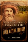 The Never-Ending Lives of Liver-Eating Johnson - Book