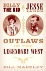 Billy the Kid and Jesse James : Outlaws of the Legendary West - Book