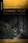 Spooky Trails and Tall Tales Connecticut : Hiking the State's Legends, Hauntings, and History - Book