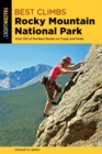 Best Climbs Rocky Mountain National Park : Over 100 Of The Best Routes On Crags And Peaks - Book