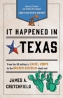 It Happened in Texas : Stories of Events and People that Shaped Lone Star State History - Book