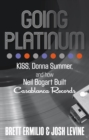 Going Platinum : KISS, Donna Summer, and How Neil Bogart Built Casablanca Records - Book