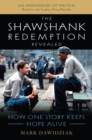 The Shawshank Redemption Revealed : How One Story Keeps Hope Alive - Book