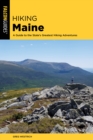 Hiking Maine : A Guide to the State’s Greatest Hiking Adventures - Book