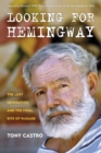 Looking for Hemingway : The Lost Generation and the Final Rite of Passage - Book