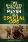 The Greatest Stories Never Told : Special Ops - Book