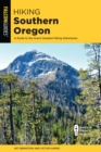 Hiking Southern Oregon : A Guide to the Area's Greatest Hikes - Book