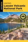 Hiking Lassen Volcanic National Park : A Guide To The Park's Greatest Hiking Adventures - Book